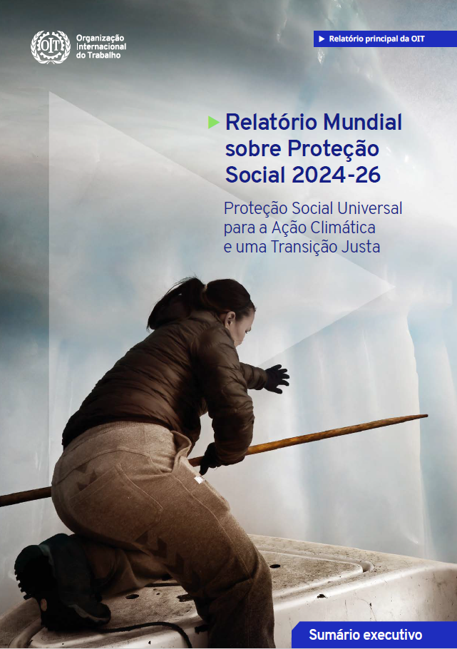 Lançamento global do Relatório Mundial sobre Proteção Social 2024-26: Proteção Social Universal para a Ação Climática e uma Transição Justa