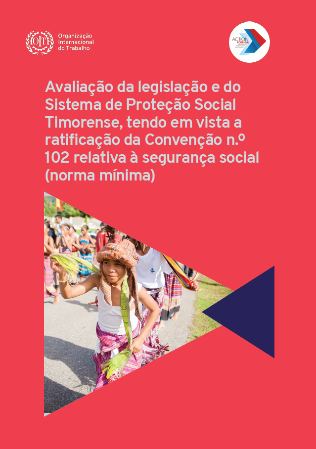 Capa da Avaliação da legislação e do Sistema de Proteção Social Timorense, tendo em vista a ratificação da Convenção n.º 102 relativa à segurança social (norma mínima)